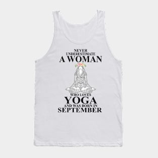 never underestimate a woman who loves yoga and was born in september Tank Top